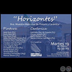 Horizontes - 8va. Muestra Mercosur de Pintura y Cermica - Martes, 19 de Marzo de 2019